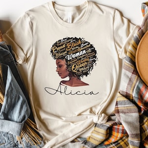Custom Black Woman Shirt, Black Girl Magic T-Shirt, Proud Afro Woman TShirt, Women Afrocentric Tee, Black Queen Melanin Shirts, Gift for Her