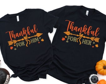 Matching Thanksgiving Couples Shirt: Thankful For Him & Her