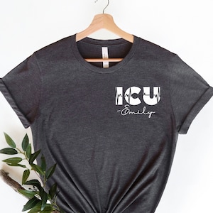 Personalized ICU Shirt, Custom ICU Nurse Shirt, Appreciation Gift for ICU Nurse, Critical Care Nurse T-Shirt, Intensive Care Unit, Er TShirt