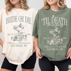 Puede incluir: Dos camisetas con tem&aacute;tica de despedida de soltera. La camiseta de color marfil dice "Bride or Die" y la camiseta verde musgo dice "'Til Death do us party". Ambas camisetas presentan una calavera, una copa de c&oacute;ctel y el texto "Alyssa's Bachelorette Las Vegas, NV".