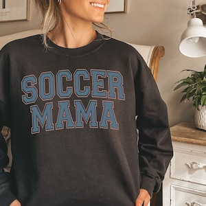 Soccer Mom Sweatshirt, Soccer Mama Sweater, Soccer Mom Hoodie, Trendy Soccer Game Day Shirt, Sports Mom Jersey, Mothers Day Gift for Soccer BLACK