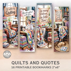 May include: Set of 16 printable bookmarks, each 2" x 6", featuring watercolor illustrations of quilting scenes. The bookmarks include quotes like "I'd rather be Quilting" and "So many Patterns, So little Time".