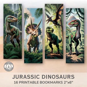 May include: Four printable bookmarks featuring illustrations of dinosaurs in a jungle setting. The bookmarks are rectangular, with each showcasing a different dinosaur species. The text "JURASSIC DINOSAURS" and "16 PRINTABLE BOOKMARKS 2"x6"" is displayed at the bottom.