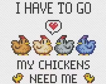 My Chickens Need Me Cross-Stitch (completed)