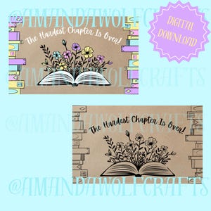 May include: Digital download featuring an open book with colorful flowers and the text "The Hardest Chapter Is Over!". The design is set against a brown background with a border of stacked books in pastel colors. A purple starburst reads "DIGITAL DOWNLOAD".