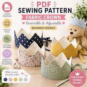 May include: A PDF sewing pattern for fabric crowns. The image shows four reversible and adjustable fabric crowns in various colors and patterns, including navy with white stars, floral, yellow polka dots, and green with white floral. The text says "Beginner Friendly".