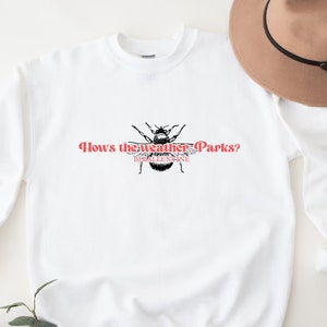 How’s the weather Parks? Magnolia Parks BJ Ballentine Merch Classic Unisex Crewneck Sweatshirt