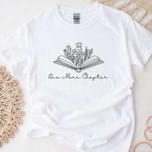 Bookish T-Shirt One More Chapter Wanderlust Wildflower Booktok Bookworm Flower Librarian White Unisex Crewneck Oversized Tee