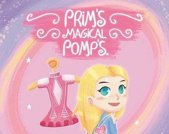 Op de afbeelding: Illustratie van een kinderboekcover met een blond meisje met blauwe ogen dat roze balletschoenen vasthoudt. De titel "Prim's Magical Pomps" staat boven het meisje. Een roze jurk op een hanger is ook afgebeeld. De tekst luidt "The Story of an Irish Dancer finding her feet..." door Laureen Gallagher.