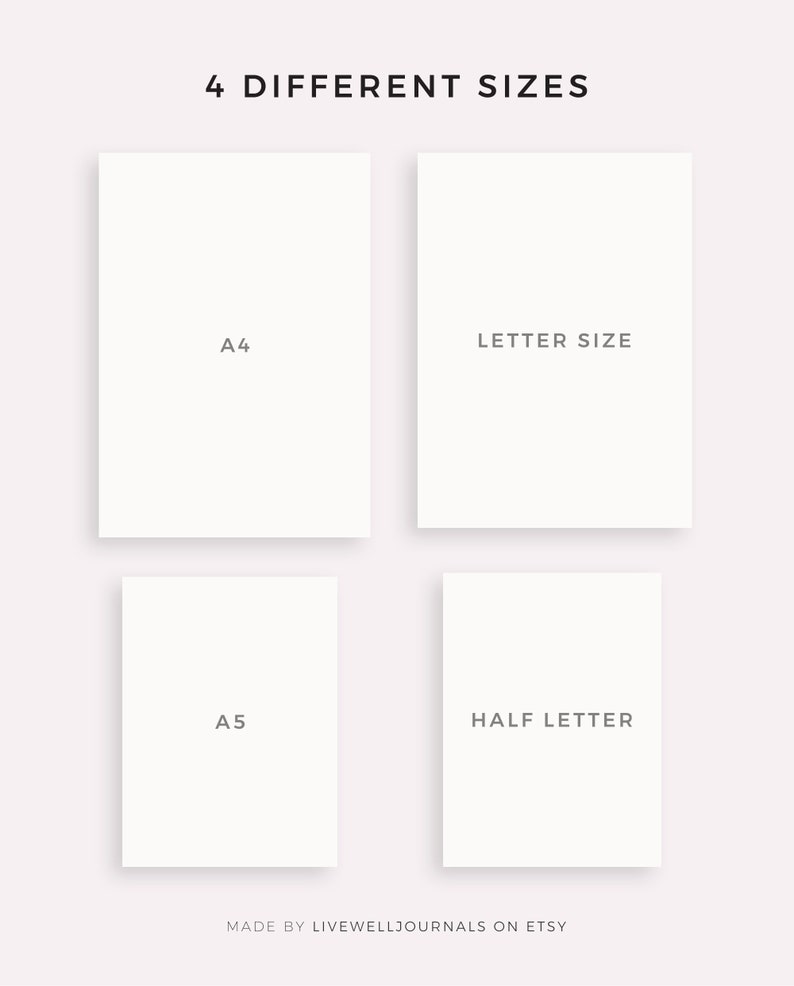 May include: Four blank white paper sheets in different sizes: A4, Letter, A5, and Half Letter. The text "4 DIFFERENT SIZES" is at the top of the image. The text "MADE BY LIVEWELLJOURNALS ON ETSY" is at the bottom of the image.