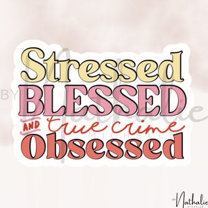 Sticker Aufkleber stressed blessed true crime obsessed armchair detective the husband did it Wasserflasche Laptop Scrapbook Bullet Journal
