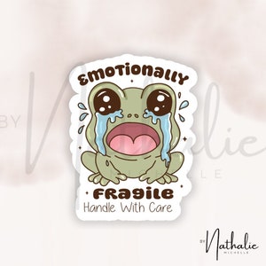 Aufkleber Sticker Frosch grün emotionally  fragile handle with care tears feel your feelings Wasserflasche Laptop Scrapbook Bullet Journal