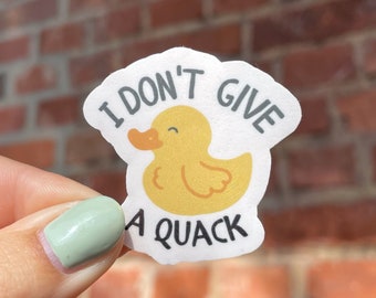 Sticker Duck I don't give a quack pun animal pun I don't care water bottle laptop scrapbook bullet journal