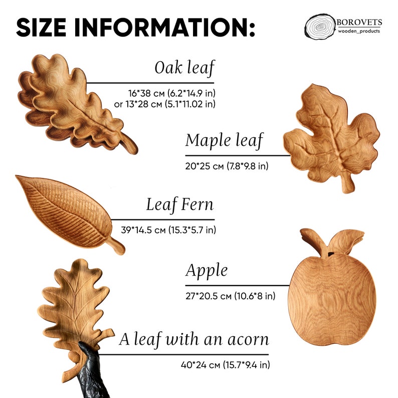May include: A size chart for wooden leaf-shaped serving trays. The chart shows five different leaf shapes: oak, maple, fern, apple, and a leaf with an acorn. Each leaf is shown with its dimensions in inches and centimeters.