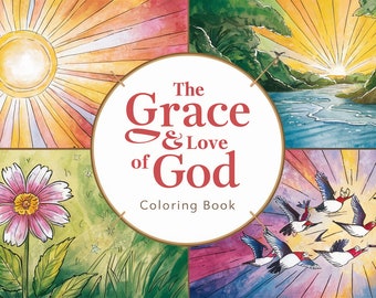 The Grace & Love of God: Colouring Book (For All Ages) 5 Pages