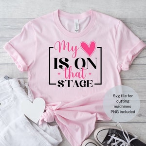 Il mio cuore è su quel palco. SVG PNG / Dance Svg / Ballet / Digital Cut File per Cricut e Silhouette