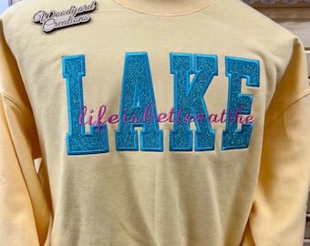 Lake Life Is Better at the Lake Embroidered Crewneck Sweatshirt | Lake House Sweatshirt | Glitter Applique Sweatshirt | Summer Lake Shirt |