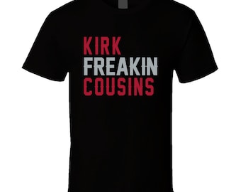 Kirk Freakin Cousins Atlanta Quarterback Football Fan T Shirt