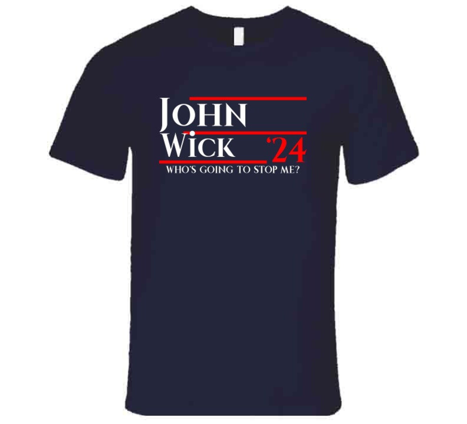 John Wick Who is Going to Stop Me 2024 Presidential T Shirt Etsy