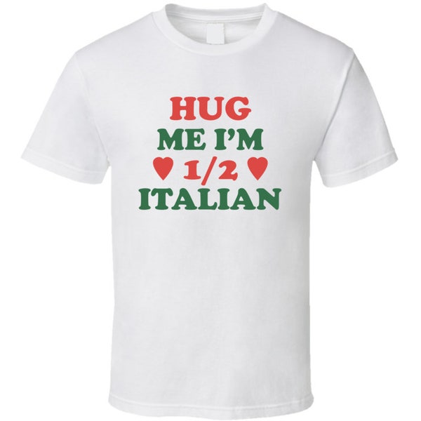 Hug Me I'm Half Italian Jury Duty Jeannie T Shirt