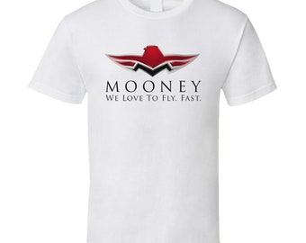 Mooney We Love To Fly Fast T Shirt