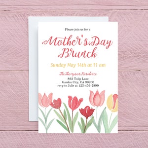 May include: A Mother's Day brunch invitation featuring a watercolour illustration of pink and red tulips. The invitation includes the text "Please join us for a Mother's Day Brunch", "Sunday May 14th at 11 am", "The Thompson Residence", "892 Tulip Lane", "Garden City, CA 90200", and "rsvp to Julie at 123-456-7890".