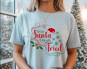 Dear Santa I Really Tired Shirt, Funny Christmas Tee, Christmas Gift Shirt, Family Christmas Shirt, Santa Hat Holly and Snowflakes T-Shirt