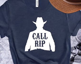 Call Rip Shirt, Yellowstone Dutton Ranch Bleached Tee, Western T-Shirt, Rip Wheeler Tee, Cowgirl Country Aesthetic Gift, Retro Rodeo Tee