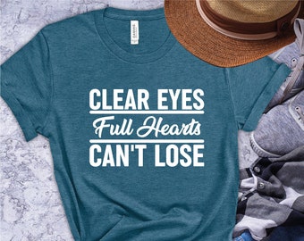Clear Eyes Full Hearts Can’t Lose shirt, Friday Night Lights shirt,Clear Eyes Full Hearts CAN'T LOSE - Football Shirt - Game Day Shirt