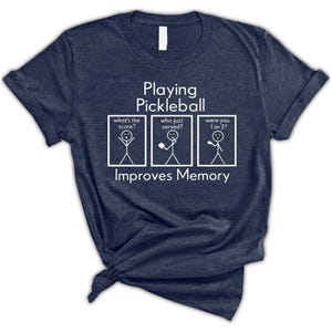 Playing Pickleball Improves Memory Unisex Tee, Funny Pickleball Player Gifts, Sports Shirt, Pickleball Shirt, Retirement T-Shirt