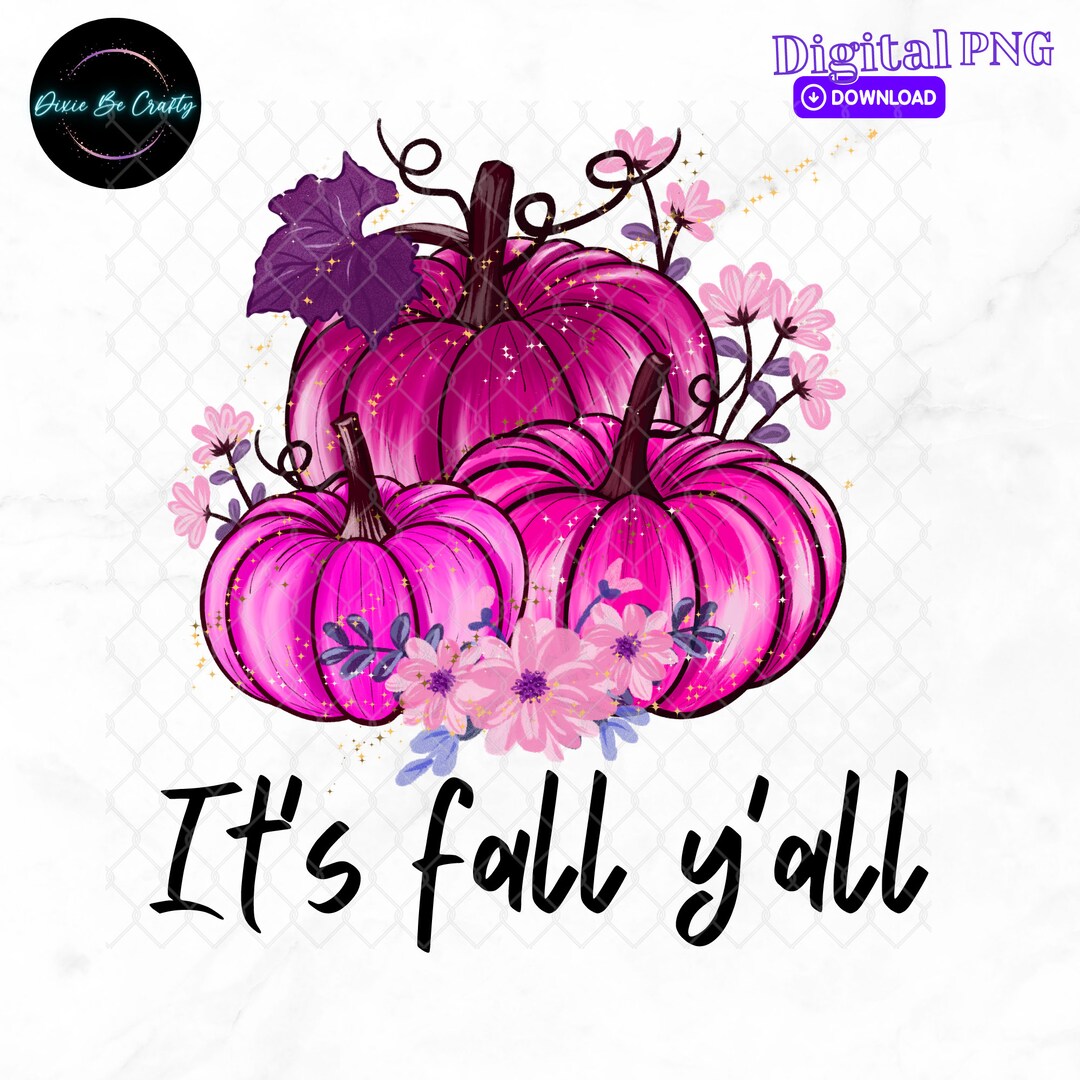 Its Fall Y'all Png, Pumpkin Png, Fall Png, Pumpkin Png Sublimation Its ...