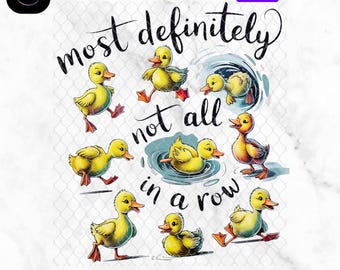 Funny Ducks Not All In a Row Sarcastic PNG, Snarky, Mental Health Duck, Funny Animal, Motivational Sarcasm, Trendy PNG