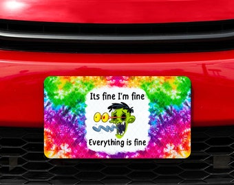 Sublimation License plate, It's fine I'm fine Everything is fine