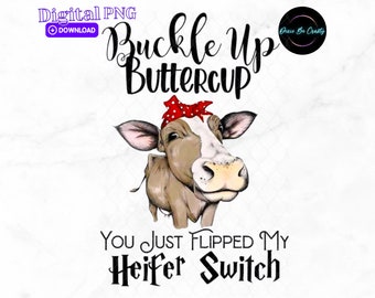 Cow PNG, 300dpi, PNG not SVG, Buckle up buttercup, Heifer switch, Digatle png download