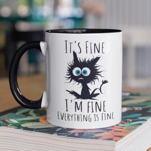 It&#39;s Fine, Everything Is Fine, Funny Mug, Cat Lover, Cat Coffee Cup, Anxiety Gifts, Mental Health, 11oz or 15oz, Funny Cat,This Is Fine Meme