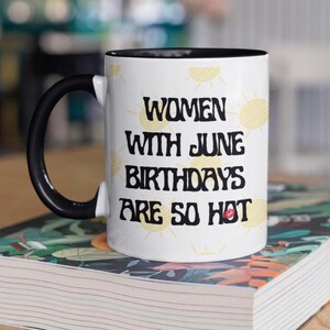 June Birthdays Gift, June Girl, June Birthday Mug, Gift for Her, Happy June Birthday,Summer Girl, Gift for June Born, Born in June,June Baby