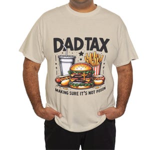 Dad Tax T-Shirt, Funny Dad Shirt, Making Sure It&#39;s Not Poison Tee, Father&#39;s Day Gift, Dad Joke Shirt, Gift from Kids, Funny Dad Graphic Tee