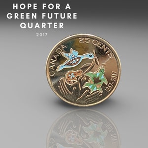 2017 Hope for a Green Future Canadian Quarter | Colourized | 25 Cents | Queen Elizabeth II | Coin Collection  | Circulated | Gift For | Dad