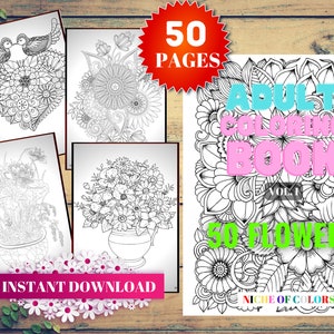 May include: An adult coloring book with 50 flower designs. The cover features a detailed floral illustration with the text "Adult Coloring Book Vol 1 50 Flowers." Additional pages show various floral patterns. The words "Instant Download" are also visible.