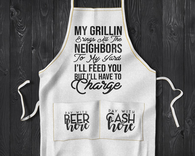 Funny Barbecue Apron Svg, My Grilling Bring the Neighbors to My Yard