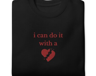 I can do it with a broken heart - Swiftie, Unisex Premium Sweatshirt, The Tortured Poets Department