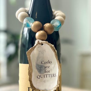 Wine Bottle Charm / Oyster Shell Ornaments / Corks are for Quitters