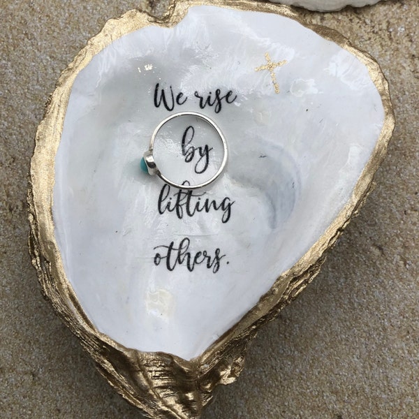 Jewelry Dish Oyster Shell - Inspiration Collection - We Rise by Lifting Others