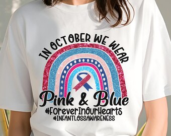 Camiseta de conscientização sobre a perda infantil, em outubro usamos rosa e azul, conscientização sobre a perda da gravidez, presente para a perda do bebê, camiseta para sempre em nossos corações
