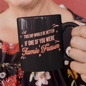 Jamie Fraser Mug, Outlander Fan Gift, Sassenach Gift, Gift for Her, Highlander Mug
