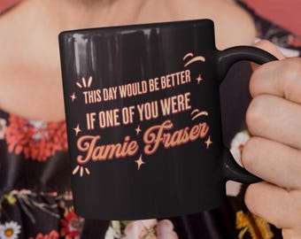 Jamie Fraser Mug, Outlander Fan Gift, Sassenach Gift, Gift for Her, Highlander Mug