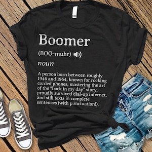 Funny Boomer Definition T-Shirt, Sarcastic Graphic Tee for Dad, Retro Generational Humor Gift, GrandPa Shirt, Dad Joke Gift
