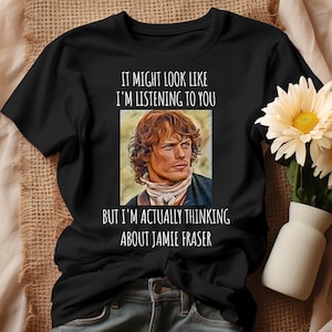 Jamie Fraser t-shirt, Outlander Fan Gift, Jamie Fraser Gift, Outlander Shirt, Sassenach Gift