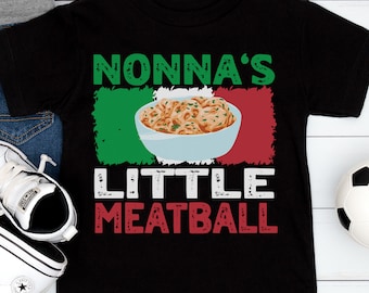 Italian Toddler Shirt, Nonna's Little Meatball Shirt, Italian Kid Shirt
