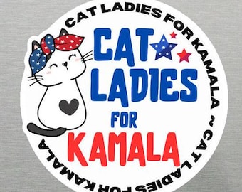 Cat Ladies For Kamala Magnet Childless Cat Ladies, Kamala Harris Magnet, Kamala Harris 2024
